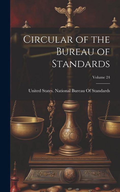 Produktbild: Circular of the Bureau of Standards; Volume 24