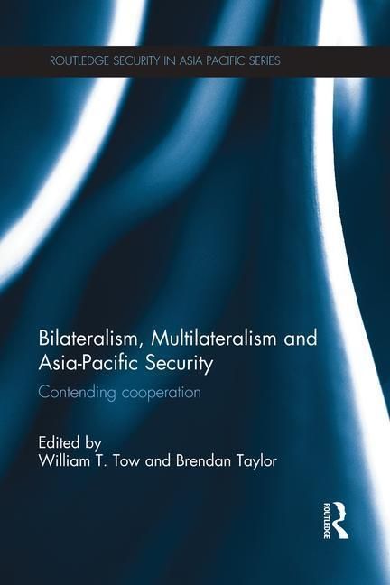 Produktbild: Bilateralism, Multilateralism and Asia-Pacific Security