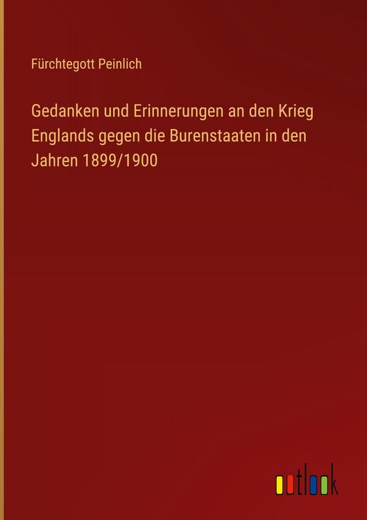 Produktbild: Gedanken und Erinnerungen an den Krieg Englands gegen die Burenstaaten in den Jahren 1899/1900