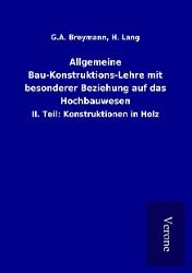 Produktbild: Allgemeine Bau-Konstruktions-Lehre mit besonderer Beziehung auf das Hochbauwesen