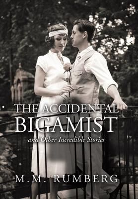 Produktbild: The Accidental Bigamist and Other Incredible Stories