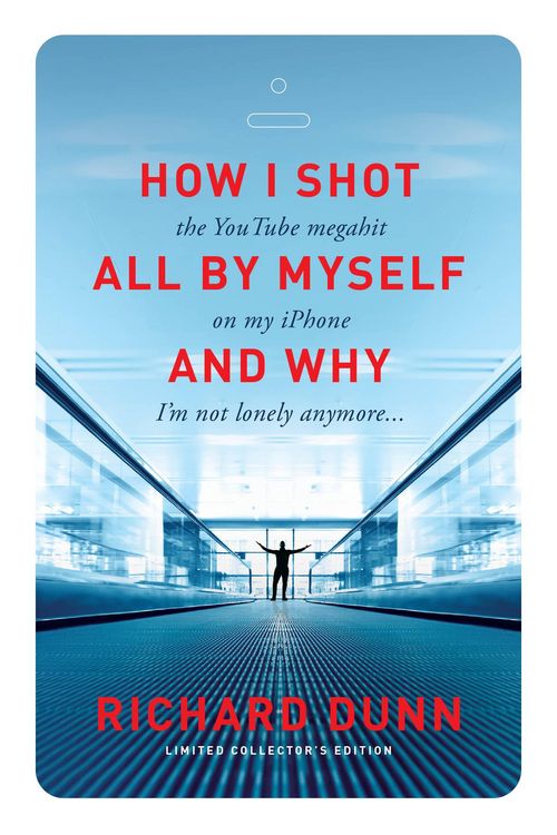 Produktbild: How I Shot the YouTube Megahit "All by Myself" on My iPhone and Why I'm Not Lonely Anymore