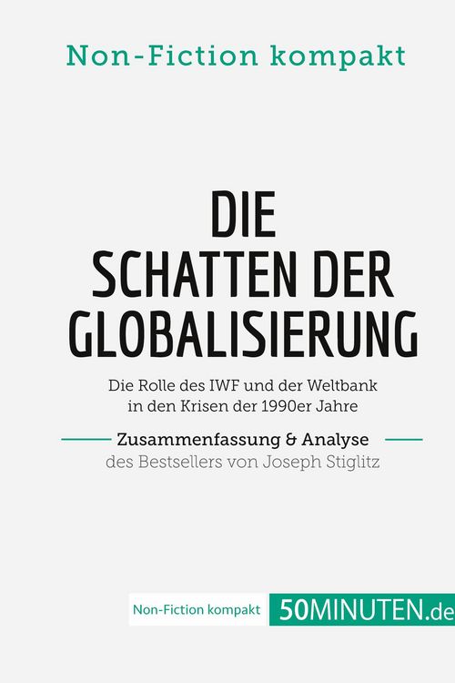 Produktbild: Die Schatten der Globalisierung. Zusammenfassung & Analyse des Bestsellers von Joseph Stiglitz