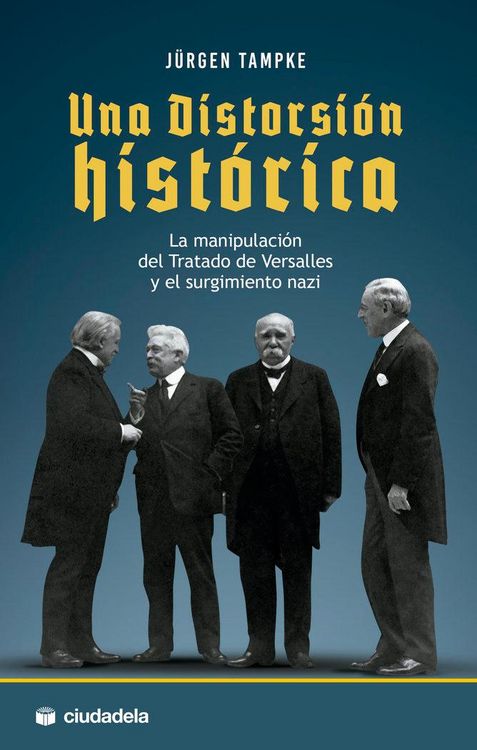 Produktbild: Una distorsi&oacute;n hist&oacute;rica : la manipulaci&oacute;n del Tratado de Versalles y el surgimiento nazi