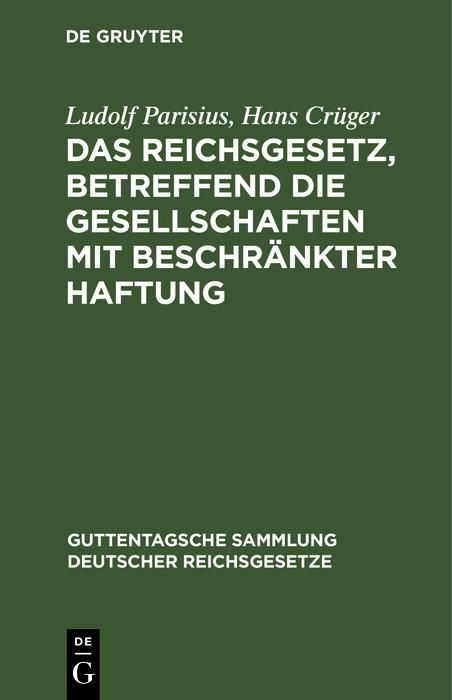 Produktbild: Das Reichsgesetz, betreffend die Gesellschaften mit beschr&auml;nkter Haftung