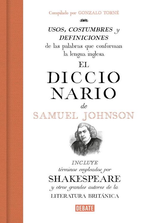 Produktbild: El diccionario de Samuel Johnson : usos, costumbres y definiciones de las palabras que conforman la lengua inglesa : incluye t&eacute;rminos que aparecen en