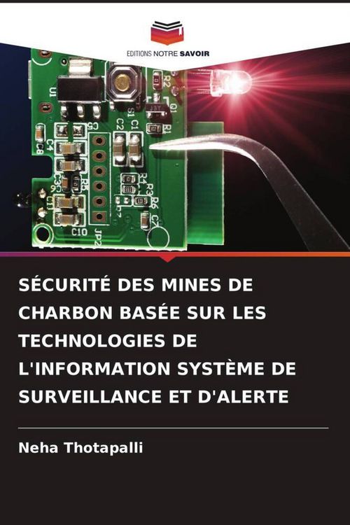 Produktbild: S&eacute;curit&eacute; des Mines De Charbon Bas&eacute;e Sur Les Technologies De L'information Syst&egrave;me De Surveillance Et D'alerte