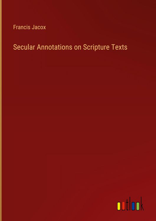 Produktbild: Secular Annotations on Scripture Texts