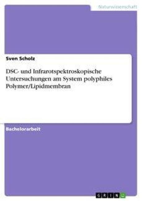 Produktbild: DSC- und Infrarotspektroskopische Untersuchungen am System polyphiles Polymer/Lipidmembran