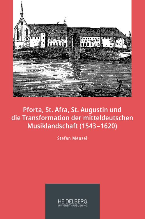 Produktbild: Pforta, St. Afra, St. Augustin und die Transformation der mitteldeutschen Musiklandschaft (1543&ndash;1620)