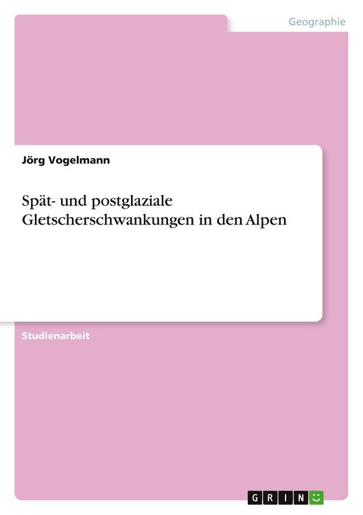 Produktbild: Sp&auml;t- und postglaziale Gletscherschwankungen in den Alpen