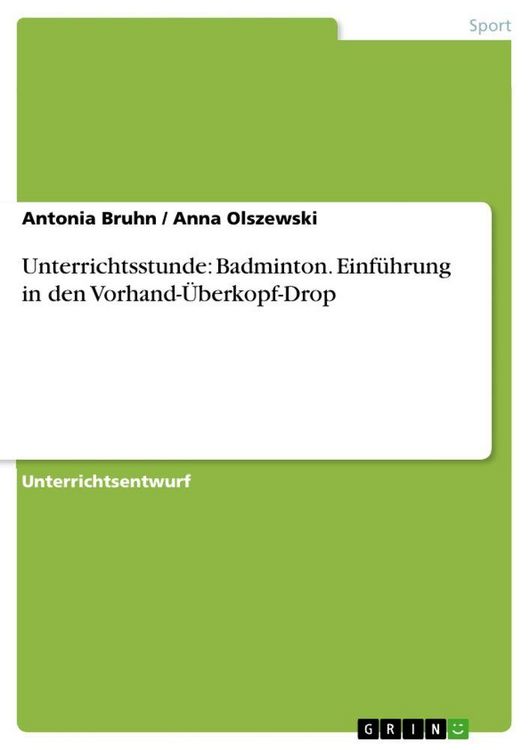 Produktbild: Unterrichtsstunde: Badminton. Einf&uuml;hrung in den Vorhand-&Uuml;berkopf-Drop