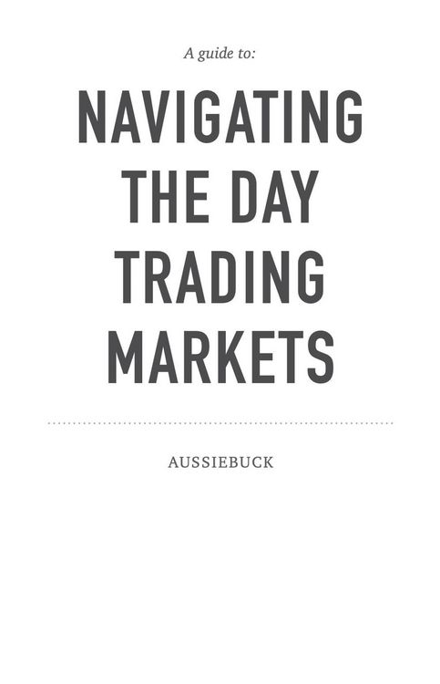 Produktbild: A Guide To: Navigating The Day Trading Market