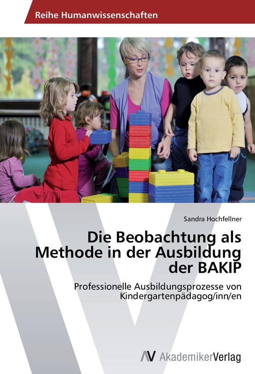 Produktbild: Die Beobachtung als Methode in der Ausbildung der BAKIP
