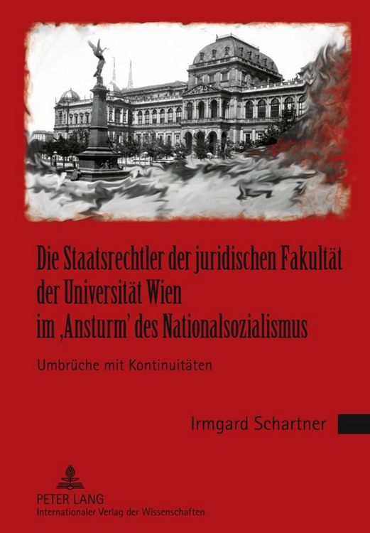 Produktbild: Die Staatsrechtler der juridischen Fakult&auml;t der Universit&auml;t Wien im &lsquo;Ansturm&rsquo; des Nationalsozialismus