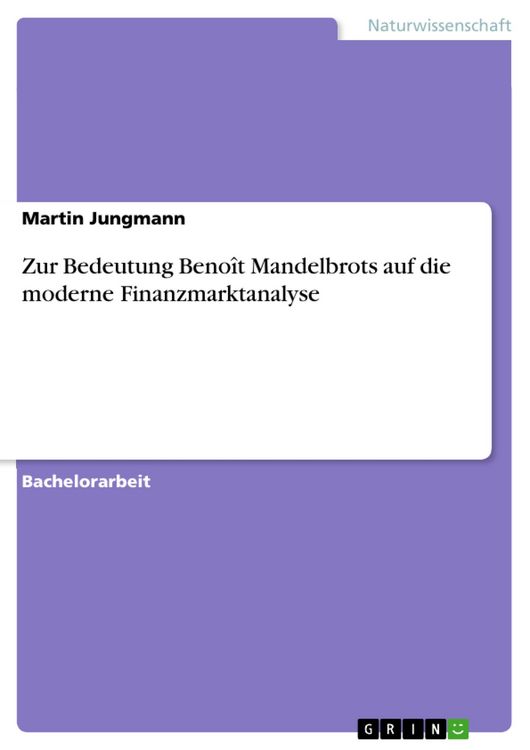 Produktbild: Zur Bedeutung Beno&icirc;t Mandelbrots auf die moderne Finanzmarktanalyse