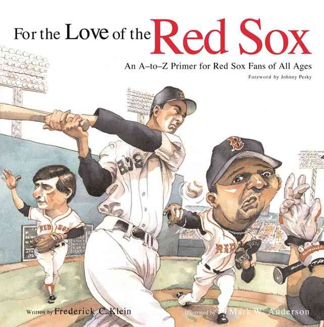 Produktbild: For the Love of the Red Sox: An A-To-Z Primer for Red Sox Fans for All Ages