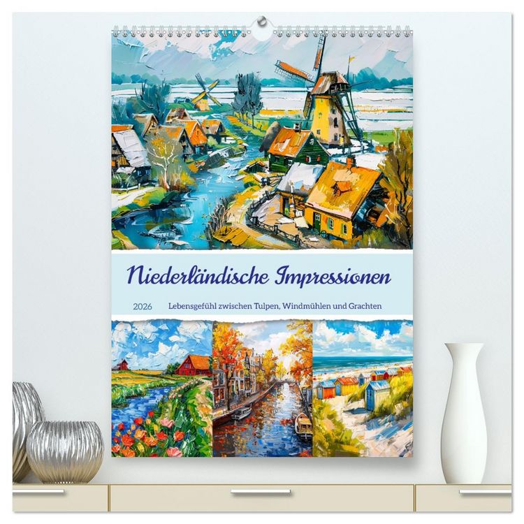 Produktbild: Niederl&auml;ndische Impressionen - Lebensgef&uuml;hl zwischen Tulpen, Windm&uuml;hlen und Grachten (hochwertiger Premium Wandkalender 2026 DIN A2 hoch), Kunstdruck in Hochglanz