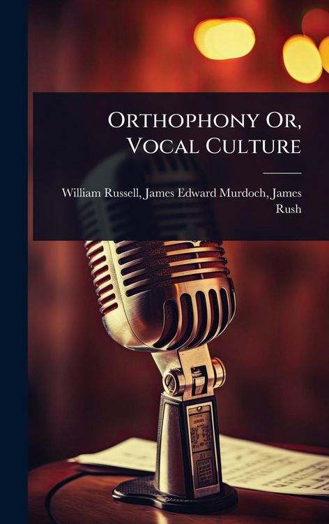 Produktbild: Orthophony Or, Vocal Culture