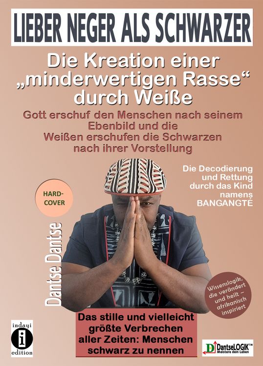 Produktbild: Lieber Neger als Schwarzer: Die Kreation einer minderwertigen Rasse durch Wei&szlig;e