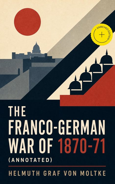 Produktbild: The Franco-German War of 1870-71 (Annotated)