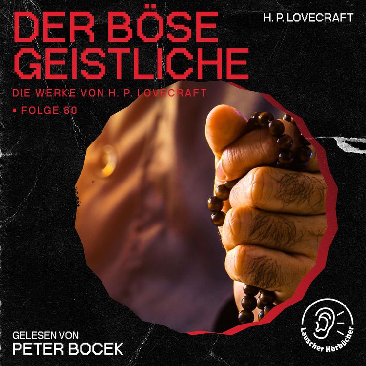 Produktbild: Der b&ouml;se Geistliche (Die Werke von H. P. Lovecraft, Folge 60)