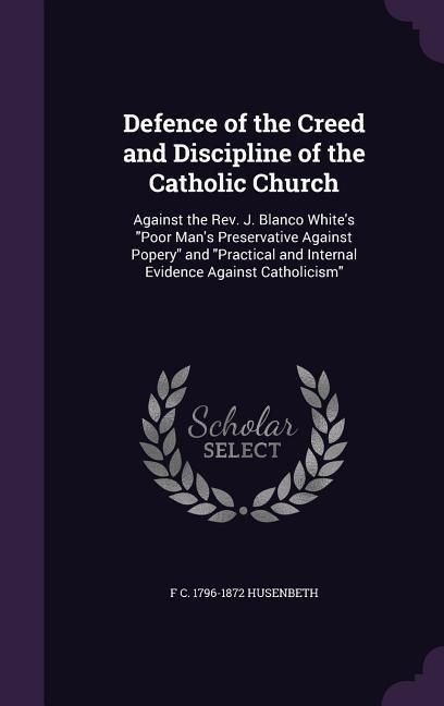 Produktbild: Defence of the Creed and Discipline of the Catholic Church