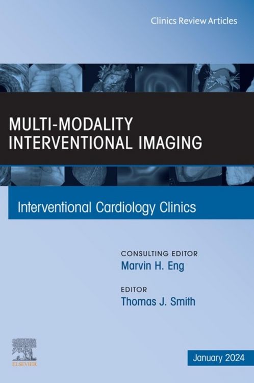 Produktbild: Multi-Modality Interventional Imaging, An Issue of Interventional Cardiology Clinics, E-Book