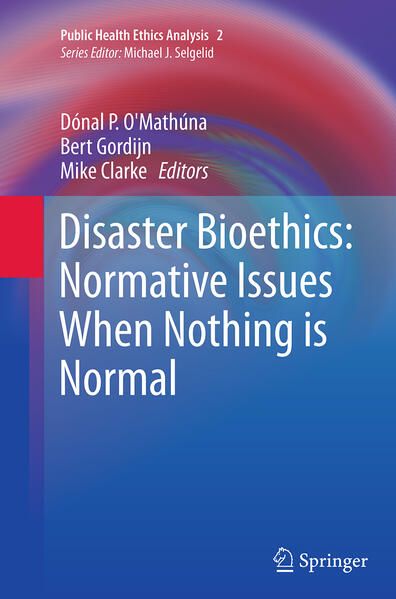 Produktbild: Disaster Bioethics: Normative Issues When Nothing is Normal