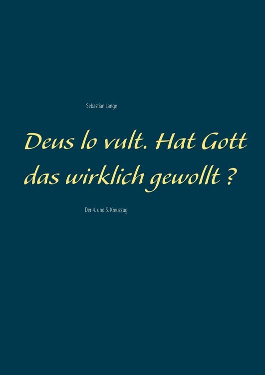 Produktbild: Deus lo vult. Hat Gott das wirklich gewollt ?