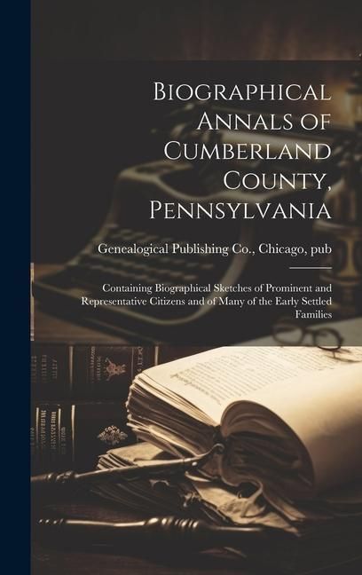 Produktbild: Biographical Annals of Cumberland County, Pennsylvania