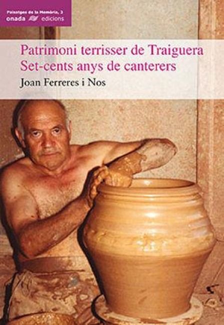 Produktbild: Patrimoni terrisser de Traiguera : set-cents anys de canterers