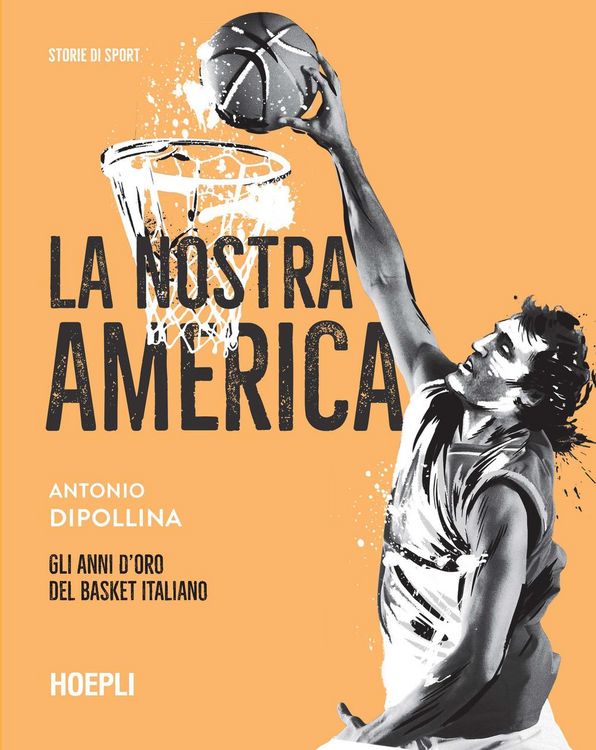 Produktbild: La nostra America. Gli anni d'oro del basket italiano