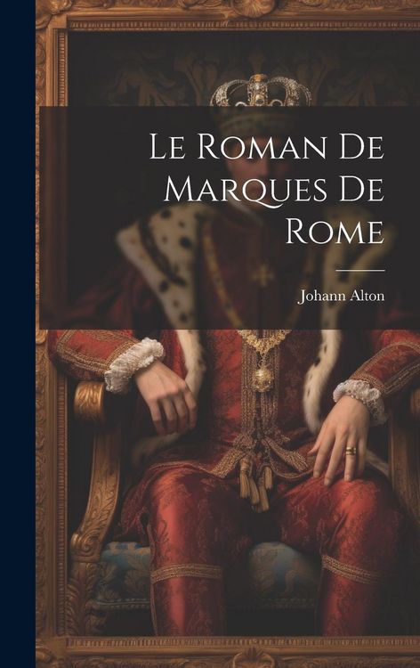 Produktbild: Le Roman De Marques De Rome