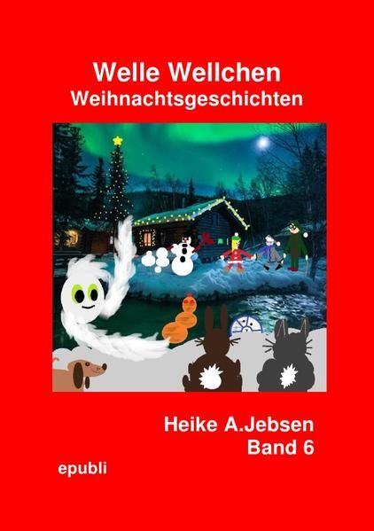 Produktbild: Welle Wellchen Abenteuergeschichten von der Nordseek&uuml;ste / Welle Wellchen Weihnachtsgeschichten Band 6