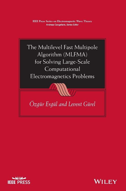 Produktbild: The Multilevel Fast Multipole Algorithm (MLFMA) for Solving Large-Scale Computational Electromagnetics Problems