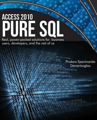 Produktbild: Access 2010 Pure SQL: Real Power-packed solutions for business users, developers, and the rest of us