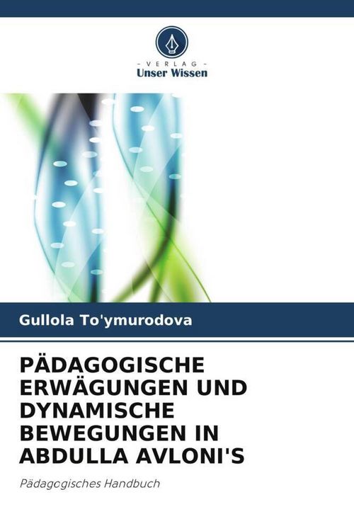 Produktbild: P&auml;dagogische Erw&auml;gungen und Dynamische Bewegungen in Abdulla Avloni's