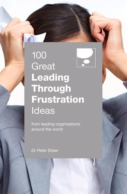 Produktbild: 100 Great Leading Through Frustration Ideas