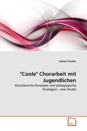 Produktbild: Struber, S: "Coole" Chorarbeit mit Jugendlichen