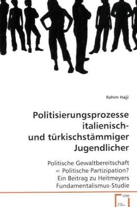 Produktbild: Hajji Rahim: Politisierungsprozesse italienisch- undt&uuml;rkisch