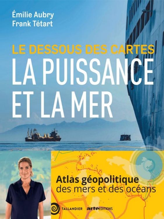 Produktbild: Le dessous des cartes : la puissance et la mer