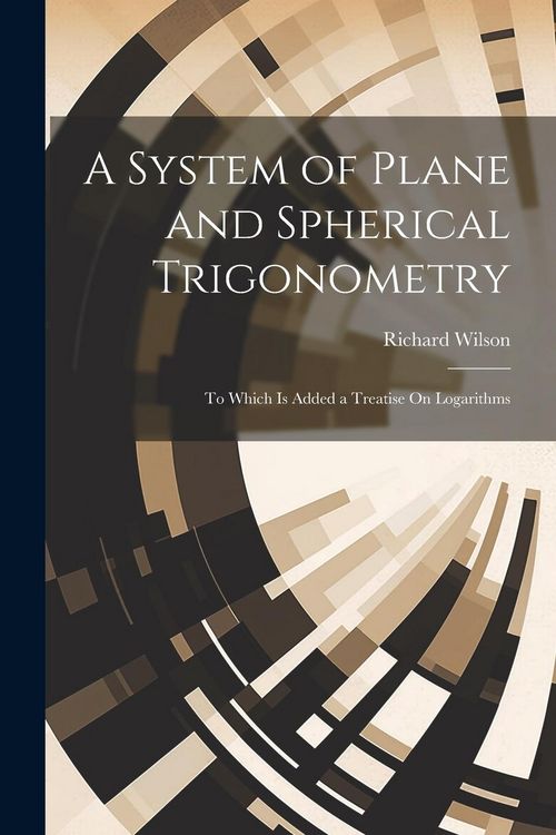 Produktbild: A System of Plane and Spherical Trigonometry