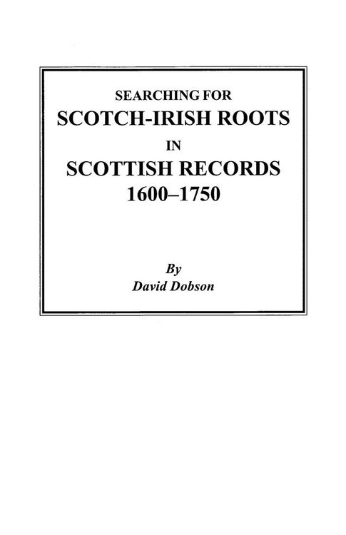 Produktbild: Searching for Scotch-Irish Roots in Scottish Records, 1600-1750