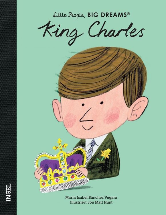 Produktbild: King Charles III. &ndash; Little People, BIG DREAMS (Deutsche Ausgabe)