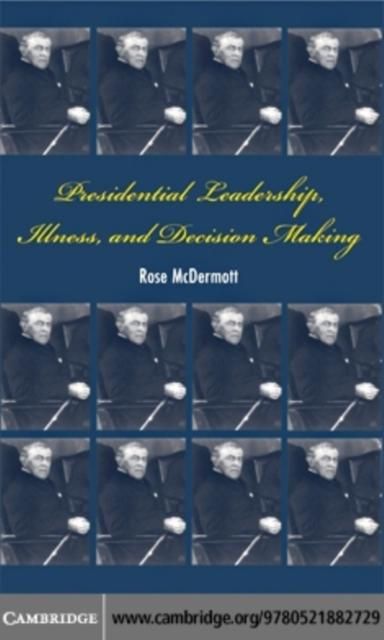 Produktbild: Presidential Leadership, Illness, and Decision Making