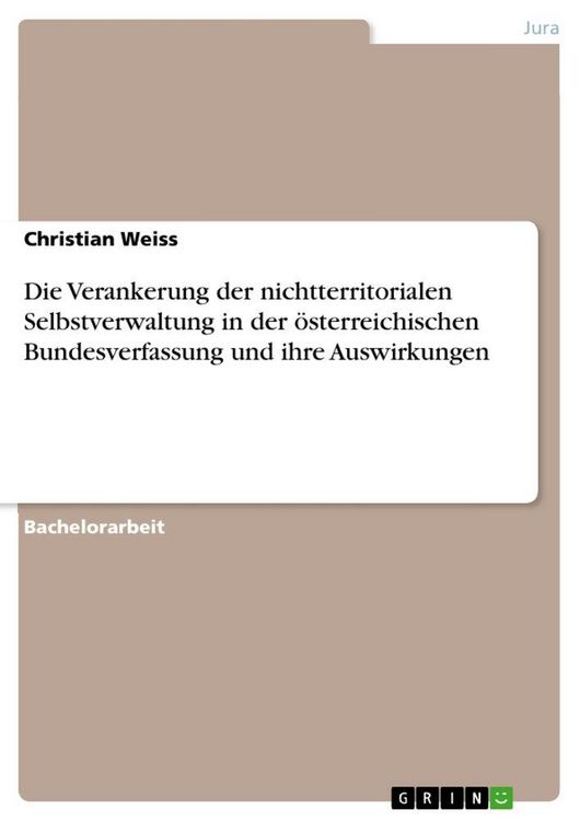 Produktbild: Die Verankerung der nichtterritorialen Selbstverwaltung in der &ouml;sterreichischen Bundesverfassung und ihre Auswirkungen