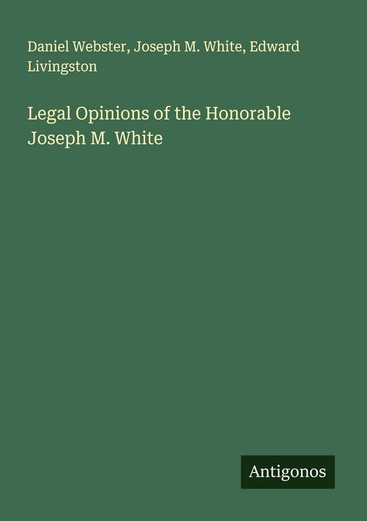 Produktbild: Legal Opinions of the Honorable Joseph M. White