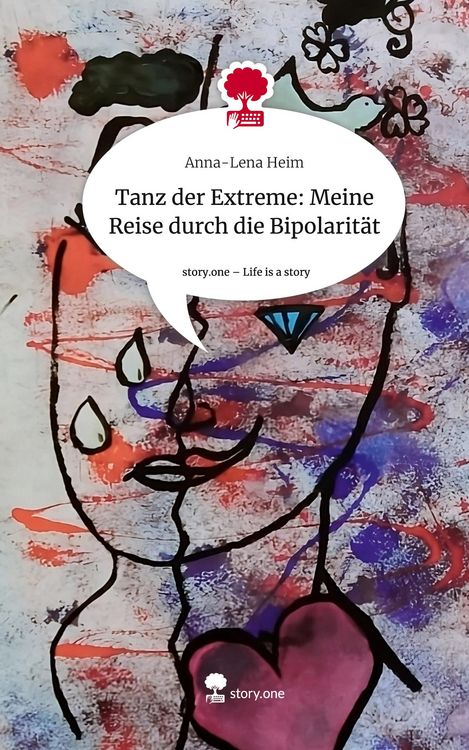 Produktbild: Tanz der Extreme: Meine Reise durch die Bipolarit&auml;t. Life is a Story - story.one