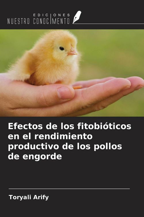 Produktbild: Efectos de los fitobi&oacute;ticos en el rendimiento productivo de los pollos de engorde